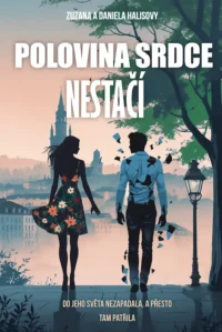 Polovina srdce nestačí - romantický román od sester Halisovy